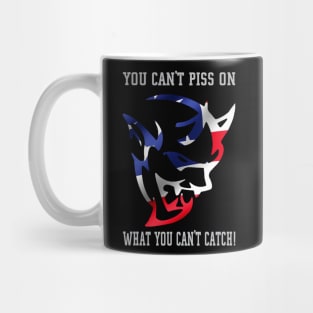 You can't piss on what you can't catch Mug